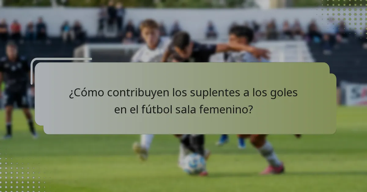 ¿Qué cambios tácticos están asociados con el uso de suplentes?