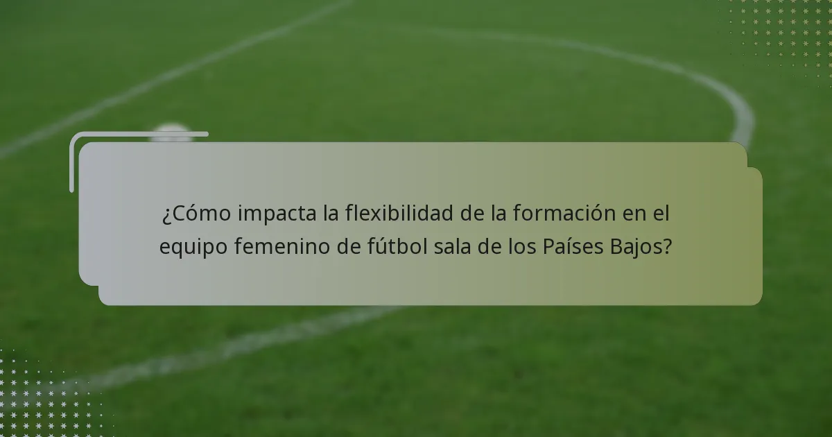 ¿Cuáles son los roles específicos de los jugadores en el equipo femenino de fútbol sala de los Países Bajos?