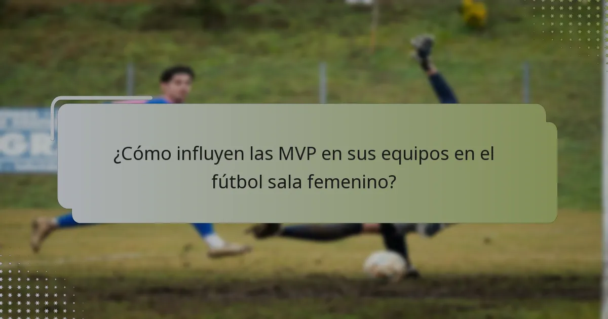 ¿Cuáles son las estadísticas clave de las mejores jugadoras en el fútbol sala femenino 2025?