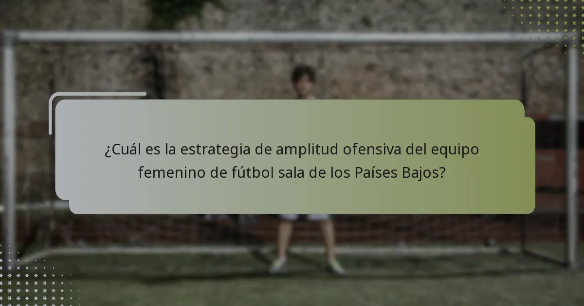 ¿Cómo impacta la flexibilidad de la formación en el equipo femenino de fútbol sala de los Países Bajos?