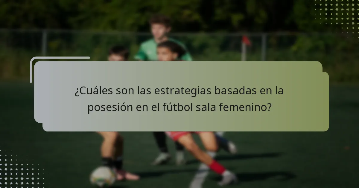 ¿Cómo ejecutar estrategias de pase efectivas en el fútbol sala femenino?