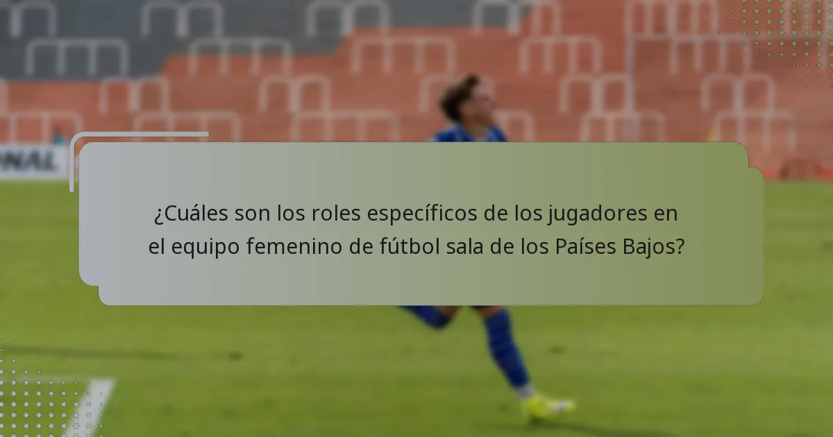 ¿Qué elementos procedimentales apoyan las tácticas del equipo femenino de fútbol sala de los Países Bajos?