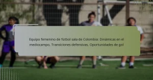 Equipo femenino de fútbol sala de Colombia: Dinámicas en el mediocampo, Transiciones defensivas, Oportunidades de gol