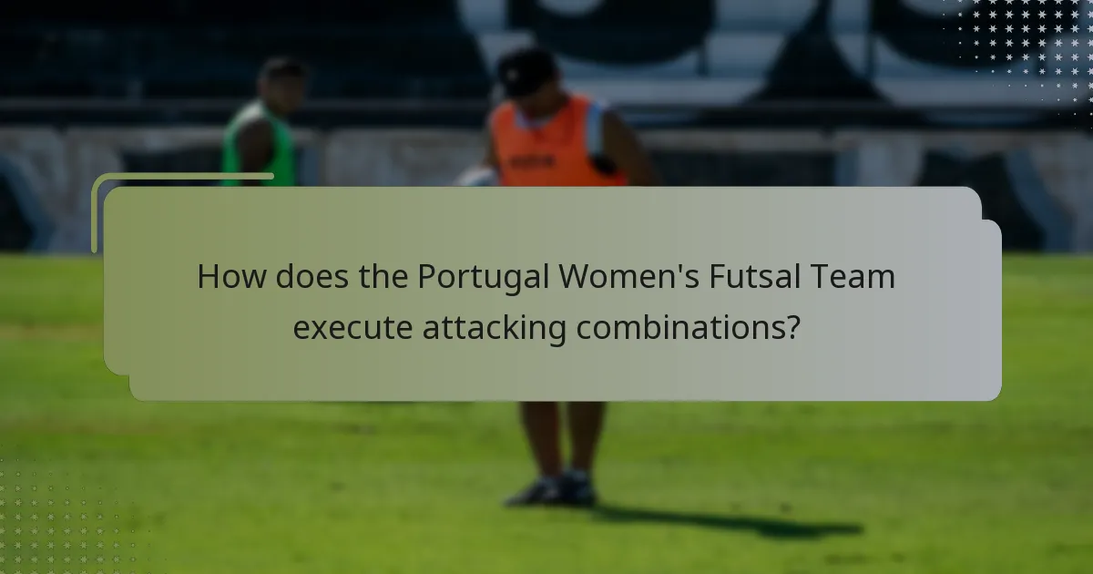 ¿Cómo ejecuta la selección femenina de fútbol sala de Portugal combinaciones ofensivas?
