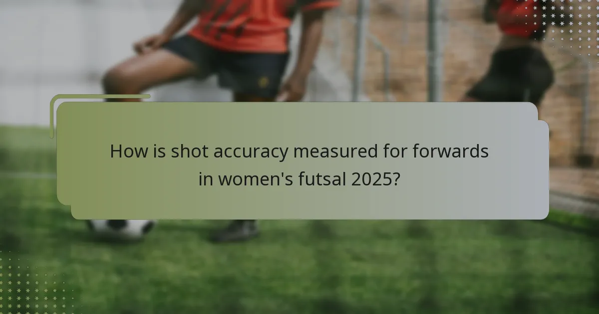 ¿Cómo se mide la precisión en los tiros para las delanteras en el futsal femenino 2025?