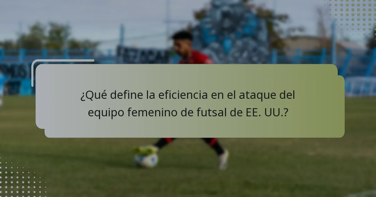 ¿Cuáles son las implicaciones de la eficiencia en el ataque en los resultados de los partidos?
