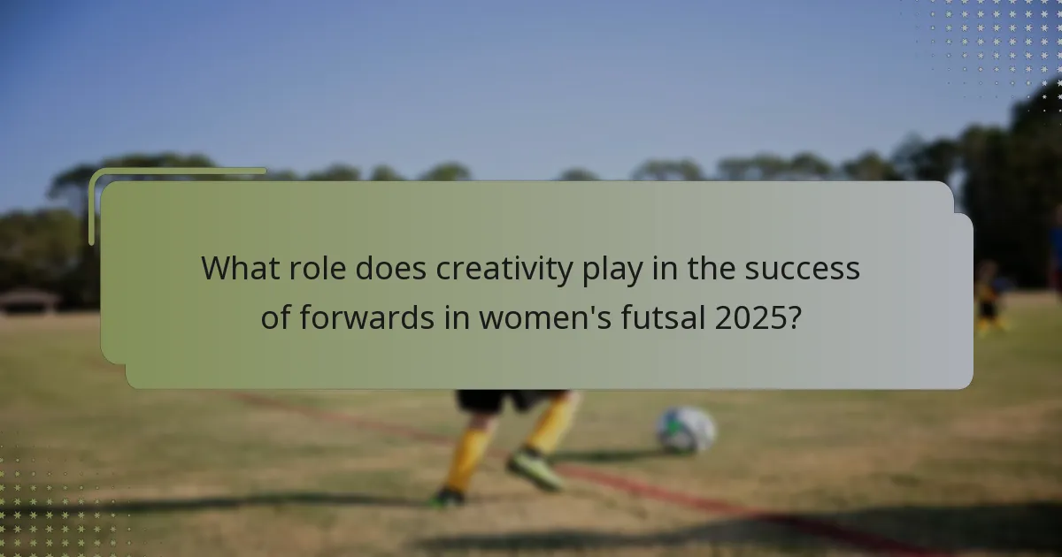 ¿Qué papel juega la creatividad en el éxito de las delanteras en el futsal femenino 2025?